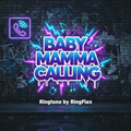BABY MAMMA CALLING Ringtone